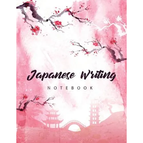 Japanese Writing Notebook: Genkoyoushi Paper Writing Japanese Character Kanji Hiragana Katakana Language Workbook Study Teach Learning Home School 8.5 - Paperback