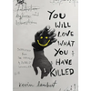 You Will Love What You Have Killed - Paperback