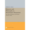 Rhetoric and Philosophy in Renaissance Humanism - Paperback