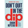 Don't Quit in the Dip - Paperback