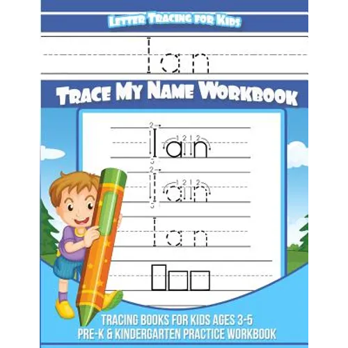 Ian Letter Tracing for Kids Trace my Name Workbook: Tracing Books for Kids ages 3 - 5 Pre-K & Kindergarten Practice Workbook - Paperback