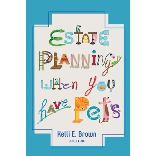 Estate Planning When You Have Pets - Paperback