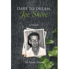 Dare to Dream, Joe Shore: A Memoir - Hardcover