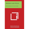Raphael's Lady Witch: Or the Oracle of the Future - Paperback