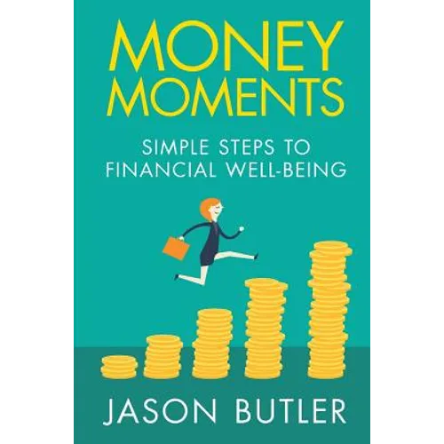 Money Moments: Simple steps to financial well-being - Paperback