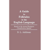 A Guide to Folktales in the English Language: Based on the Aarne-Thompson Classification System - Hardcover