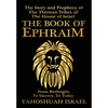 The Book of Ephraim: The Story and Prophecy of the Thirteen Tribes of the House of Israel - Hardcover
