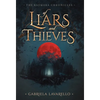 Of Liars and Thieves - Hardcover