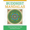 Buddhist Mandalas: Coloring Pages for Kids and Kids at Heart - Paperback