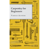 Carpentry for Beginners - Hardcover