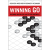 Winning Go: Successful Moves from the Opening to the Endgame - Paperback