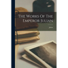 The Works Of The Emperor Julian - Paperback