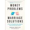Money Problems, Marriage Solutions: 7 Keys to Aligning Your Finances and Uniting Your Hearts - Paperback