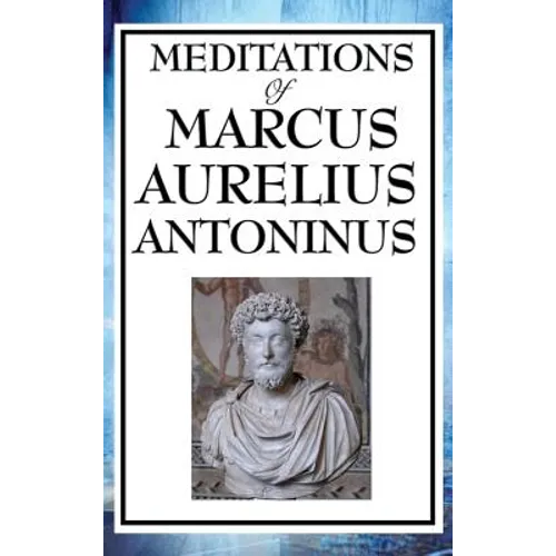 Meditations of Marcus Aurelius Antoninus - Hardcover