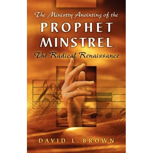 The Ministry Anointing of the Prophet-Minstrel - Paperback