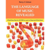 The Language of Music Revealed: A Real Easy Way for Anyone to Learn to Read and Write Music - Paperback