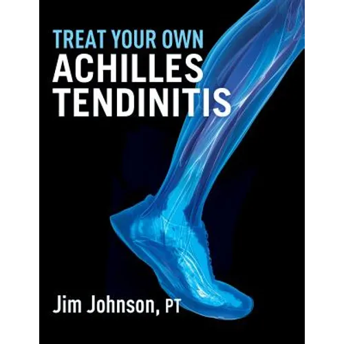 Treat Your Own Achilles Tendinitis - Paperback