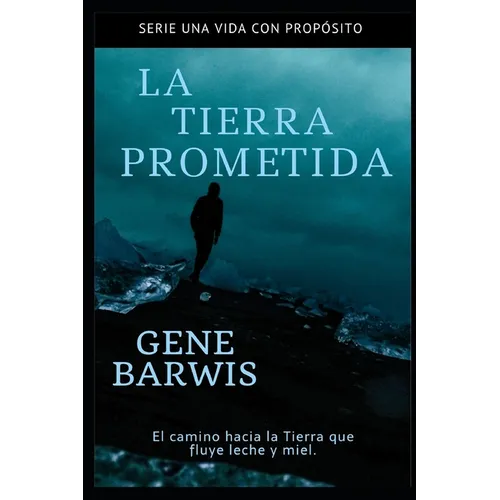 La Tierra Prometida: El Camino hacia la tierra que fluye leche y miel. - Paperback