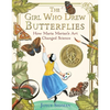 The Girl Who Drew Butterflies: How Maria Merian's Art Changed Science - Hardcover