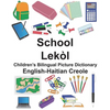 English-Haitian Creole School/Lekòl Children's Bilingual Picture Dictionary - Paperback