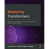 Mastering Transformers: Build state-of-the-art models from scratch with advanced natural language processing techniques - Paperback