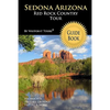 Sedona Arizona Red Rock Country Tour Guide Book: Your personal tour guide for Sedona travel adventure! - Paperback