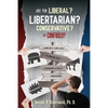 Are You Liberal, Libertarian, Conservative or Confused? - Paperback