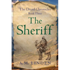 The Sheriff: The Druid Chronicles, Book Three - Paperback