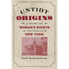 Untidy Origins: A Story of Woman's Rights in Antebellum New York - Paperback