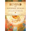 Beyond the Rational Realm: Lifting the Veil of the Spirit World - Paperback