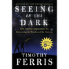 Seeing in the Dark: How Amateur Astronomers Are Discovering the Wonders of the Universe - Paperback