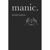 Manic: A Collection of Poems and Thoughts for the Manic, the Depressed and the Lucid. - Paperback
