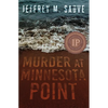 Murder at Minnesota Point: Unraveling the Captivating Mystery of a Long-Forgotten True Crime - Paperback