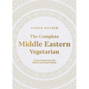 The Complete Middle Eastern Vegetarian: Classic Recipes from the Middle East and North Africa - Paperback