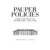 Pauper Policies: Poor Law Practice in England, 1780-1850 - Paperback