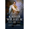 Kaiser Wilhelm II: A Concise Life - Hardcover