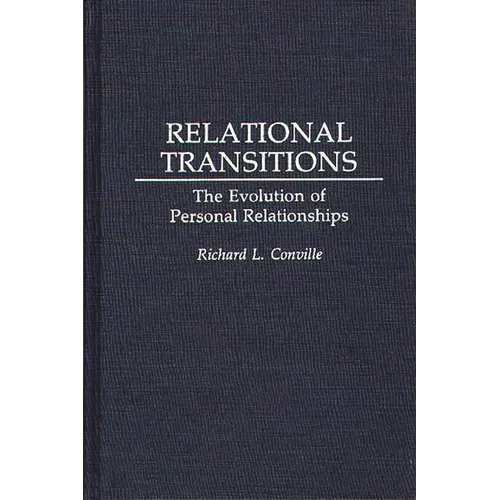 Relational Transitions: The Evolution of Personal Relationships - Hardcover