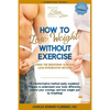 How to Lose Weight Without Exercise Using the Breathing Slim and Lean Integrative Method: Lose Weight with NO Exercise, NO Drugs, and NO Crash Diet - Paperback