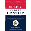 Mission: Career Transition: A Career Change Guide for Intelligence, Military, Foreign Affairs, National Security, and Other Government Professionals - Paperback