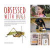 Obsessed with Bugs: A Guide to the Preservation and Curation of Insects - Hardcover