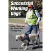 Successful Working Dogs: Barbara L. Lewis Select, Train, and Use Service and Therapy Dogs - Paperback