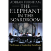 The Elephant in the Boardroom: The Causes of Leadership Derailment - Paperback