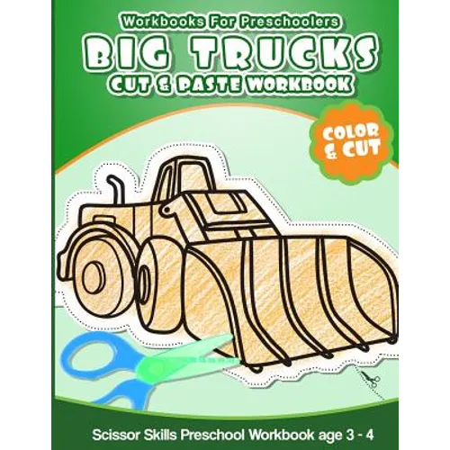 Workbooks for Preschoolers Big Trucks: Cut & Paste Workbook Scissor Skills Preschool Workbook age 3-4 - Paperback