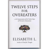 Twelve Steps for Overeaters: An Interpretation of the Twelve Steps of Overeaters Anonymous - Paperback