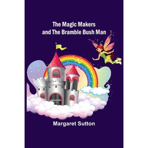 The Magic Makers and the Bramble Bush Man - Paperback