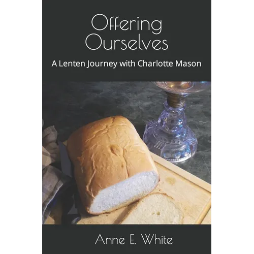 Offering Ourselves: A Lenten Journey with Charlotte Mason - Paperback