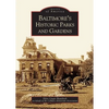 Baltimore's Historic Parks and Gardens - Paperback