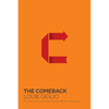 The Comeback: It's Not Too Late and You're Never Too Far - Paperback