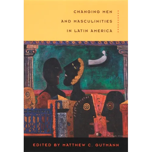 Changing Men and Masculinities in Latin America - Paperback