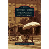 Historic Hotels of Los Angeles and Hollywood - Hardcover